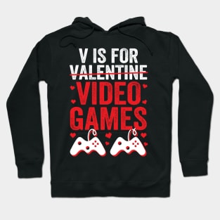 V Is For Video Games Funny Valentines Day Gamer Hoodie